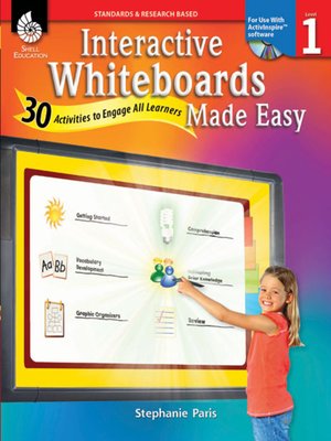 cover image of Interactive Whiteboards Made Easy: 30 Activities to Engage All Learners: Level 1 (ActivInspire Software)